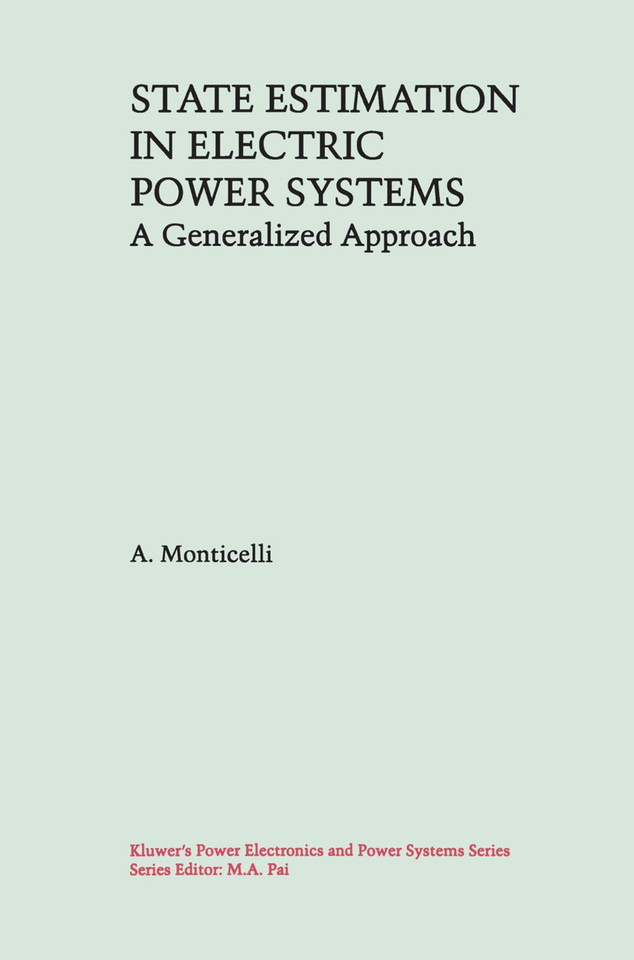 State Estimation in Electric Power Systems: A Generalized Approach (Power Electronics and Power Systems) book cover by A. Monticelli