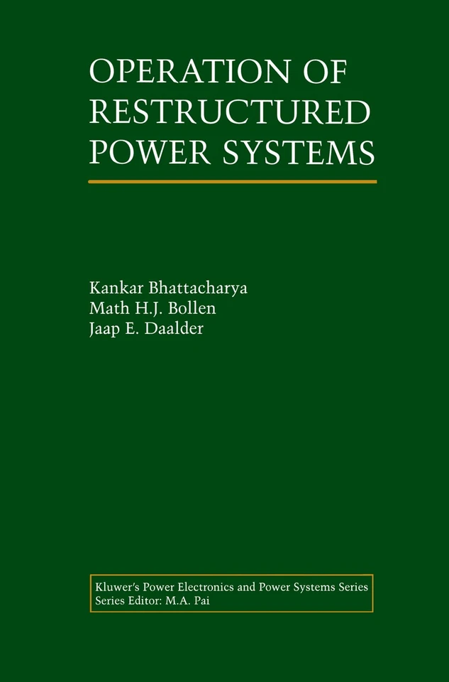 Operation of Restructured Power Systems (Power Electronics and Power Systems) book cover by Kankar Bhattacharya, Math H.J. Bollen, Jaap E. Daalder