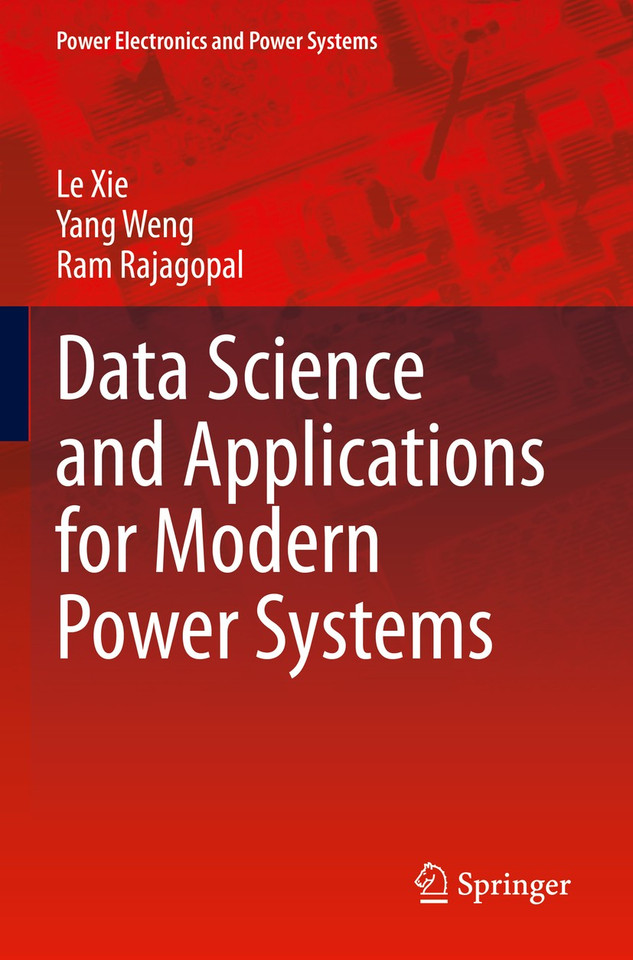 Data Science and Applications for Modern Power Systems (Power Electronics and Power Systems) book cover by Le Xie, Yang Weng, Ram Rajagopal