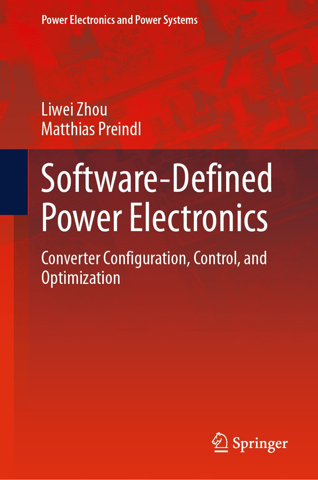 Software-Defined Power Electronics: Converter Configuration, Control, and Optimization (Power Electronics and Power Systems) book cover by Liwei Zhou, Matthias Preindl