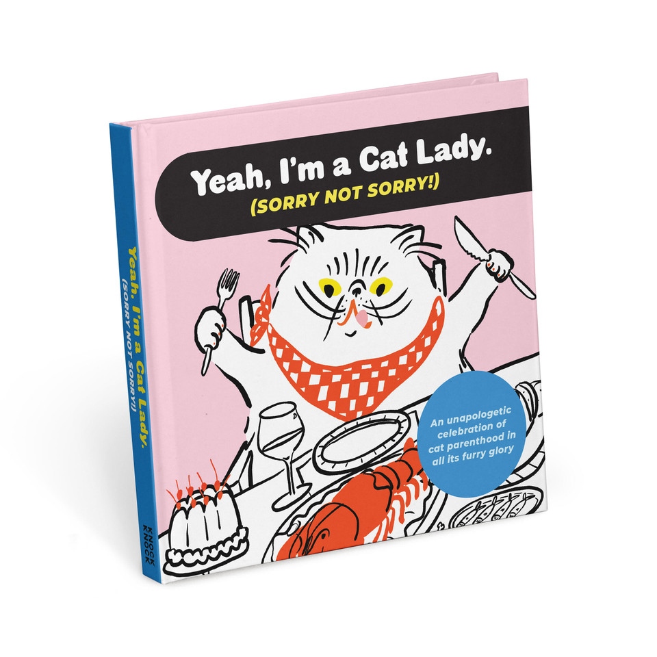 Yeah, I'm a Cat Lady (Sorry Not Sorry!): An Unapologetic Celebration of Cat Parenthood In All Its Furry Glory (Sorry Not Sorry) book cover by Knock Knock
