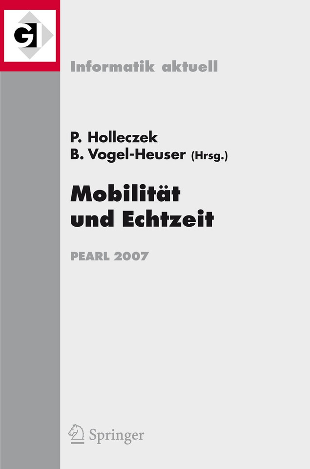 Mobilität und Echtzeit: Fachtagung der GI-Fachgruppe Echtzeitsysteme (real-time) Boppard, 6./7. Dezember 2007 (Informatik aktuell) book cover by 
