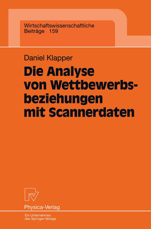Die Analyse von Wettbewerbsbeziehungen mit Scannerdaten (Wirtschaftswissenschaftliche Beiträge #159) book cover by Daniel Klapper