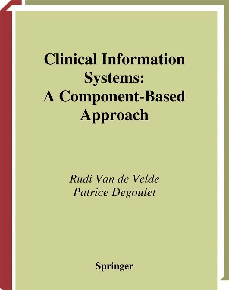 Clinical Information Systems: A Component-Based Approach (Health Informatics) book cover by Rudi van de Velde, Patrice Degoulet