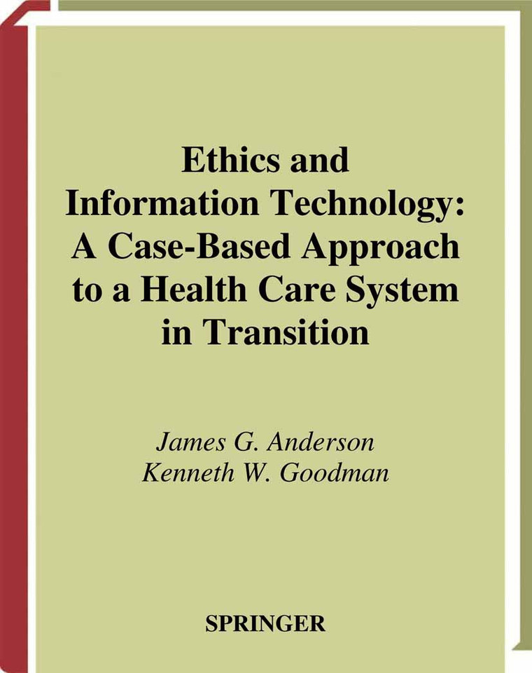 Ethics and Information Technology: A Case-Based Approach to a Health Care System in Transition (Health Informatics) book cover by James G. Anderson, Kenneth Goodman