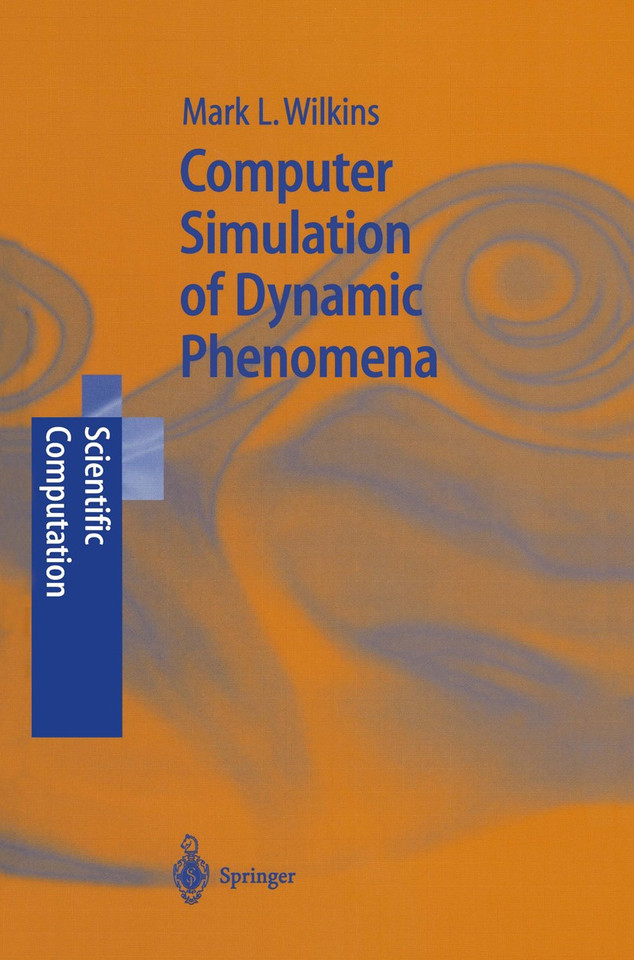 Computer Simulation of Dynamic Phenomena (Scientific Computation) book cover by Mark L. Wilkins