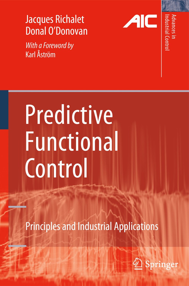 Predictive Functional Control: Principles and Industrial Applications (Advances in Industrial Control) book cover by Jacques Richalet, Donal O'Donovan