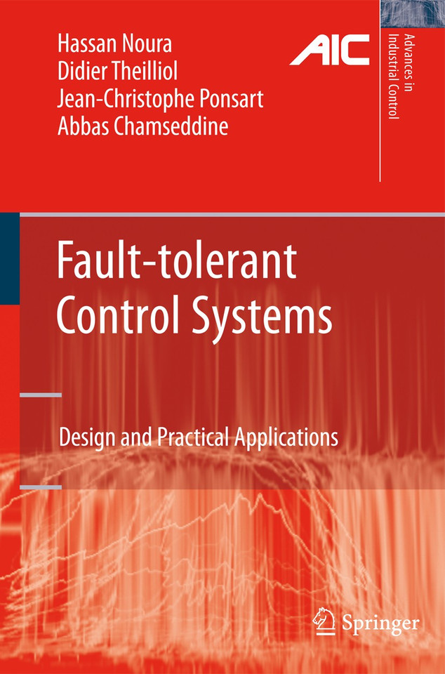 Fault-tolerant Control Systems: Design and Practical Applications (Advances in Industrial Control) book cover by Hassan Noura, Didier Theilliol, Jean-Christophe Ponsart, Abbas Chamseddine