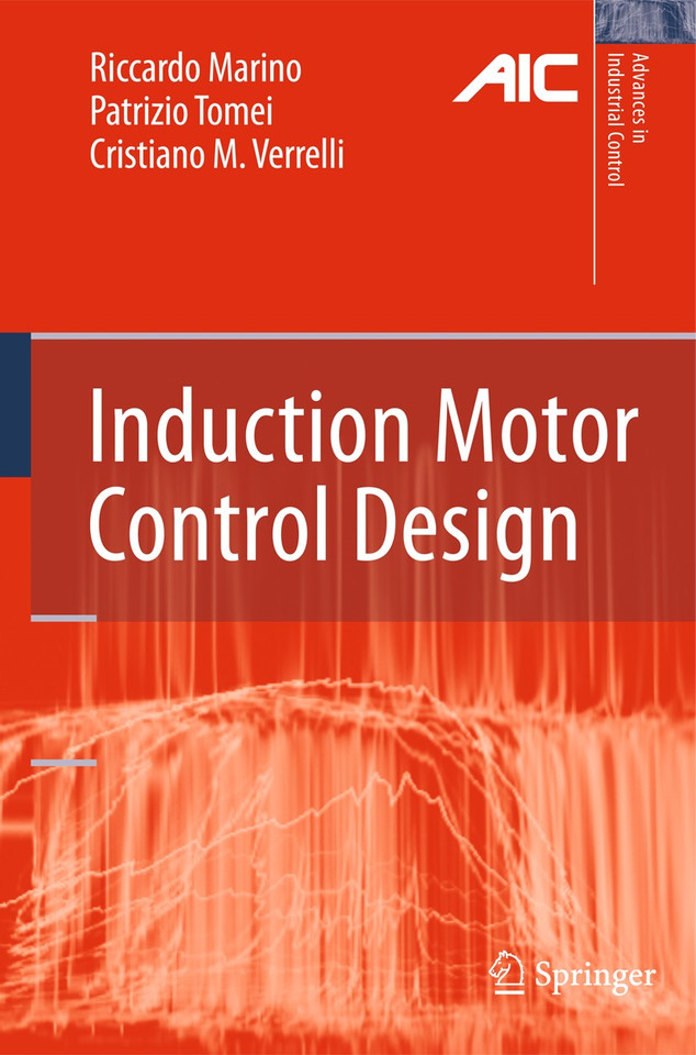 Induction Motor Control Design (Advances in Industrial Control) book cover by Riccardo Marino, Patrizio Tomei, Cristiano M. Verrelli