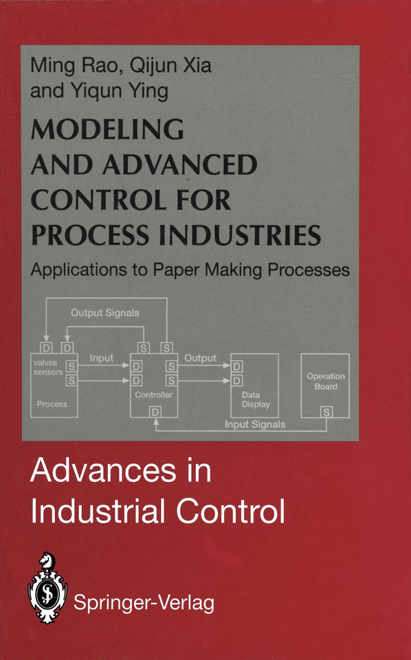 Modeling and Advanced Control for Process Industries: Applications to Paper Making Processes (Advances in Industrial Control) book cover by Ming Rao, Qijun Xia, Yiqun Ying