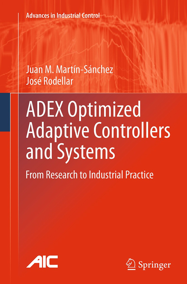 ADEX Optimized Adaptive Controllers and Systems: From Research to Industrial Practice (Advances in Industrial Control) book cover by Juan M. Martín-Sánchez, José Rodellar