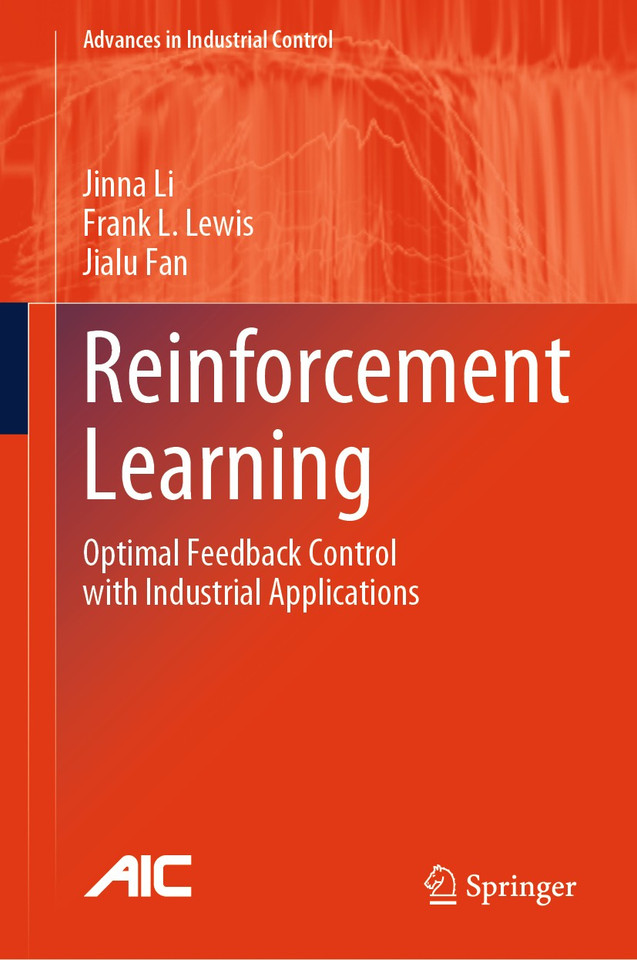 Reinforcement Learning: Optimal Feedback Control with Industrial Applications (Advances in Industrial Control) book cover by Jinna Li, Frank L. Lewis, Jialu Fan