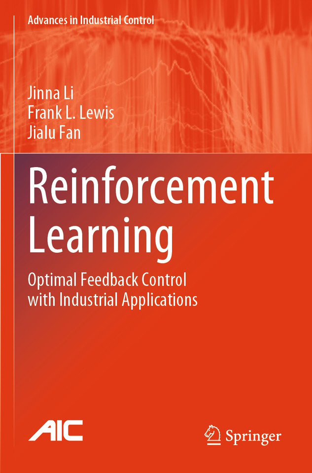 Reinforcement Learning: Optimal Feedback Control with Industrial Applications (Advances in Industrial Control) book cover by Jinna Li, Frank L. Lewis, Jialu Fan