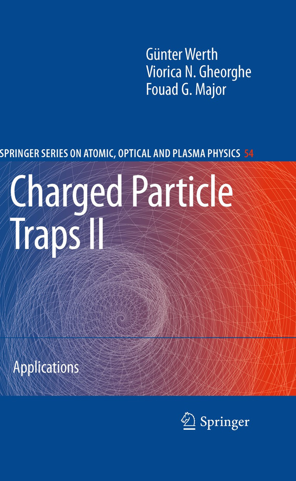 Charged Particle Traps II: Applications (Springer Series on Atomic, Optical, and Plasma Physics #54) book cover by Günther Werth, Viorica N. Gheorghe, Fouad G. Major