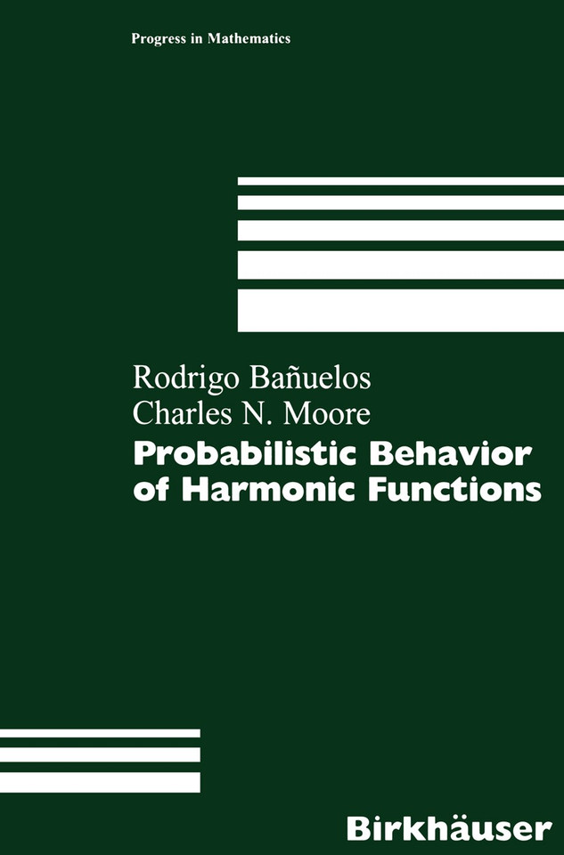 Probabilistic Behavior of Harmonic Functions (Progress in Mathematics #175) book cover by Rodrigo Banuelos, Charles N. Moore