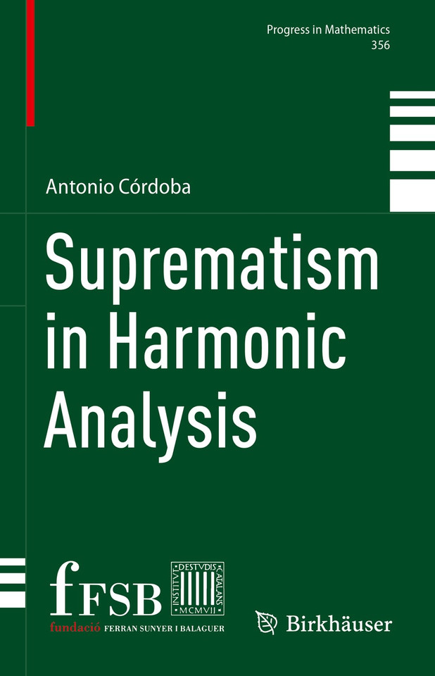Suprematism in Harmonic Analysis (Progress in Mathematics #356) book cover by Antonio Córdoba