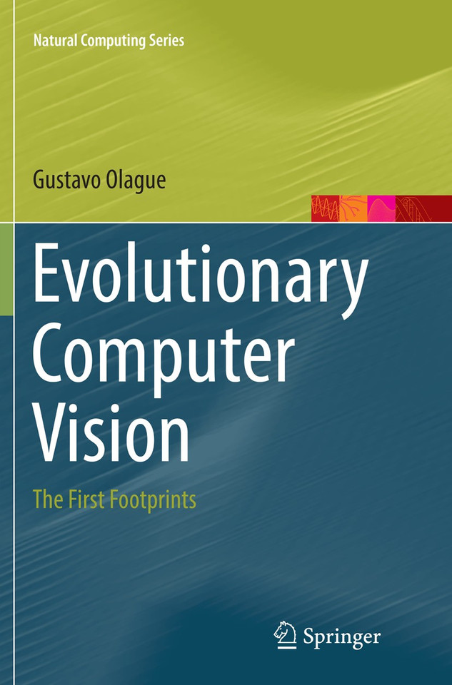 Evolutionary Computer Vision: The First Footprints (Natural Computing Series) book cover by Gustavo Olague