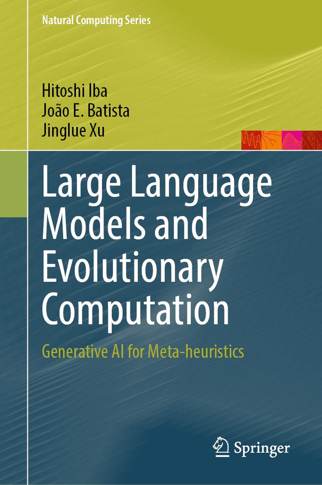 Large Language Models and Evolutionary Computation: Generative AI for Meta-heuristics (Natural Computing Series) book cover by Hitoshi Iba, João E. Batista, Jinglue Xu