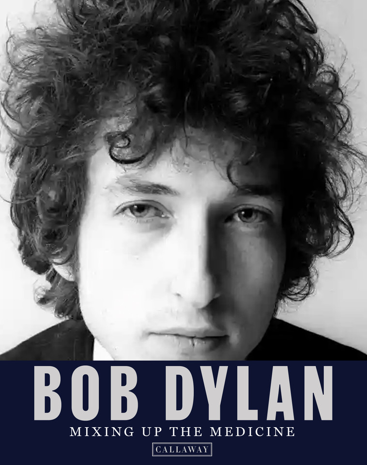 Bob Dylan: Mixing up the Medicine book cover by Mark Davidson, Parker Fishel