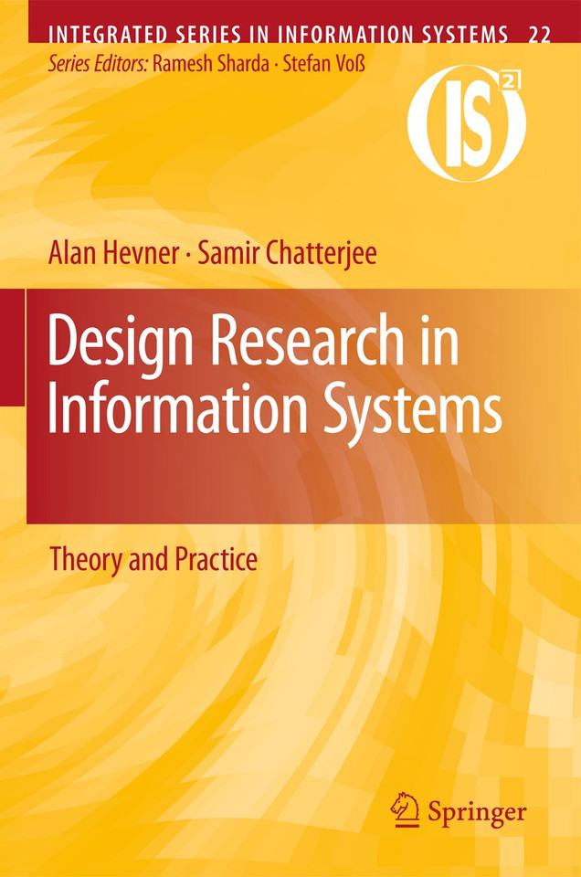 Design Research in Information Systems: Theory and Practice (Integrated Series in Information Systems #22) book cover by Alan Hevner, Samir Chatterjee