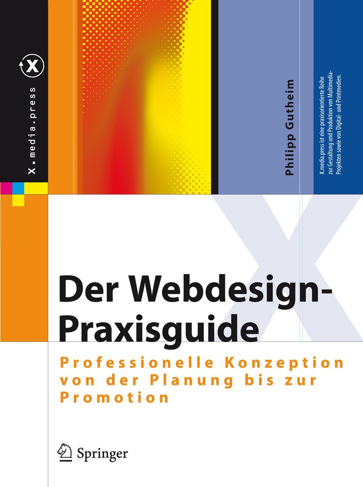 Der Webdesign-Praxisguide: Professionelle Konzeption von der Planung bis zur Promotion (X.media.press) book cover by Philipp Gutheim