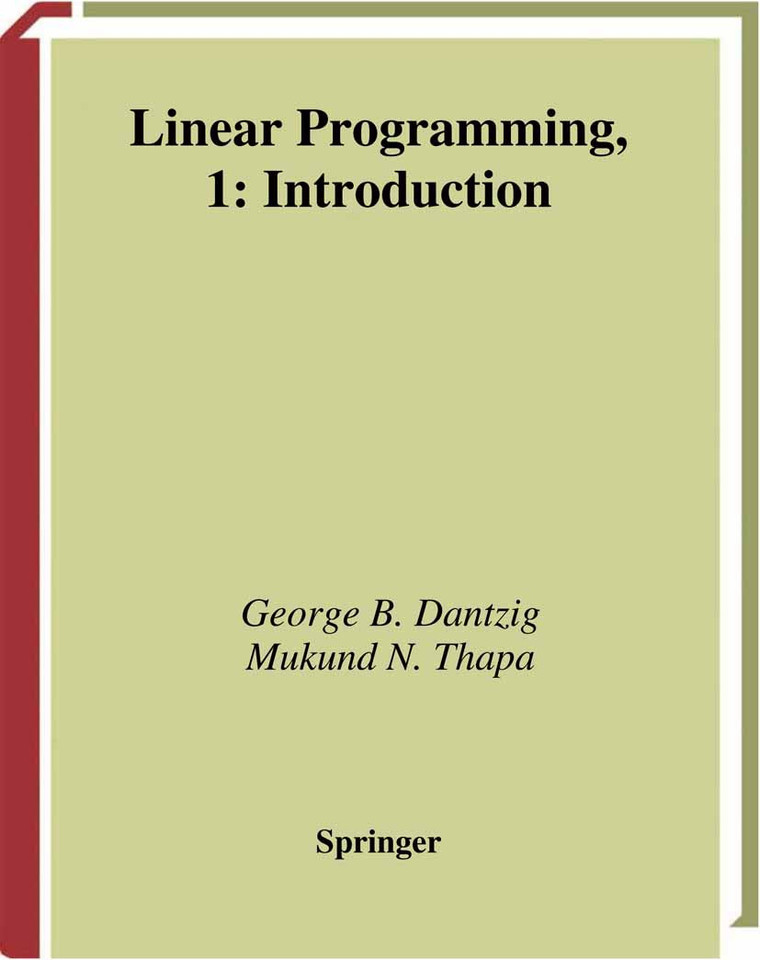Linear Programming 1: Introduction (Springer Series in Operations Research and Financial Engineering) book cover by George B. Dantzig, Mukund N. Thapa