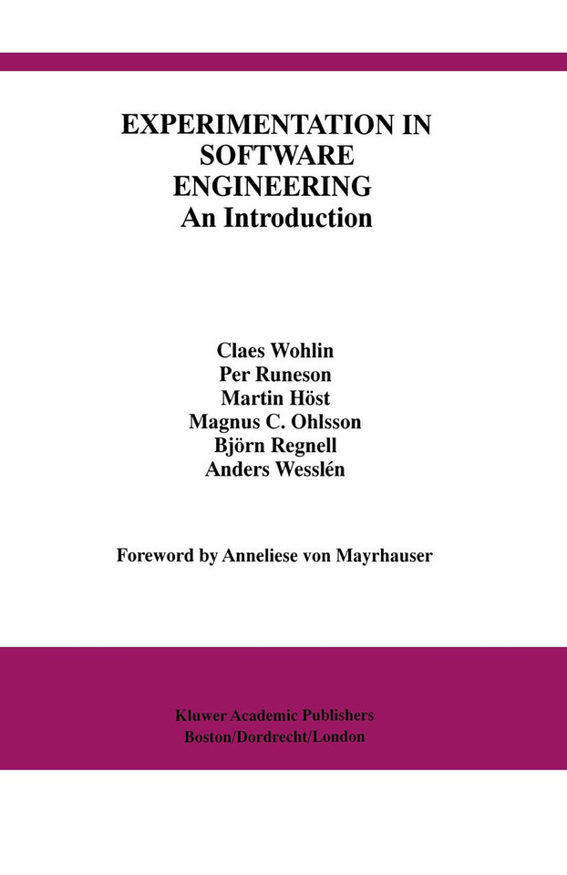 Experimentation in Software Engineering: An Introduction (International Series in Software Engineering #6) book cover by Claes Wohlin, Per Runeson, Martin Höst, Magnus C. Ohlsson, Björn Regnell, Anders Wesslén