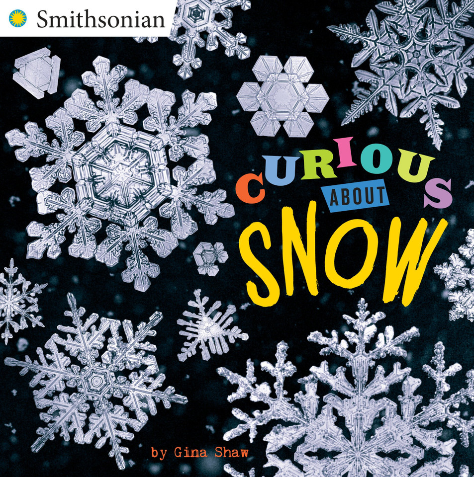 Curious About Snow (Smithsonian) book cover by Gina Shaw