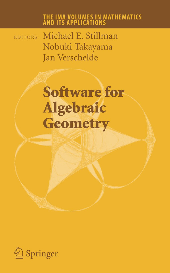 Software for Algebraic Geometry (The IMA Volumes in Mathematics and its Applications #148) book cover by 