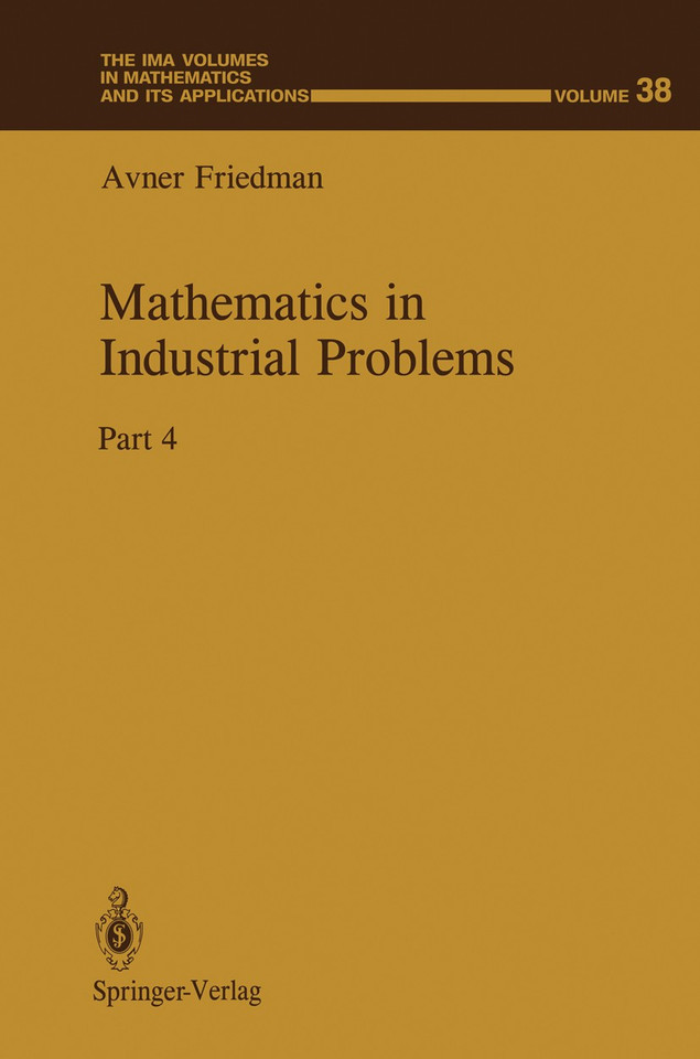 Mathematics in Industrial Problems: Part 4 (The IMA Volumes in Mathematics and its Applications #38) book cover by Avner Friedman