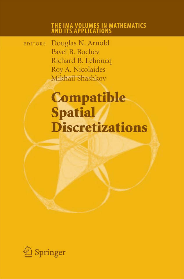Compatible Spatial Discretizations (The IMA Volumes in Mathematics and its Applications #142) book cover by 