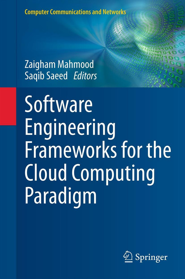 Software Engineering Frameworks for the Cloud Computing Paradigm (Computer Communications and Networks) book cover by 