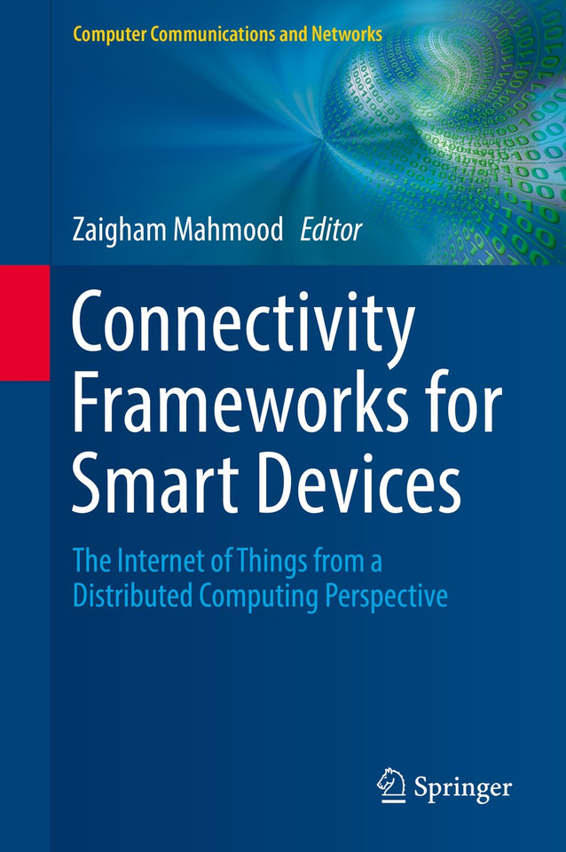 Connectivity Frameworks for Smart Devices: The Internet of Things from a Distributed Computing Perspective (Computer Communications and Networks) book cover by 
