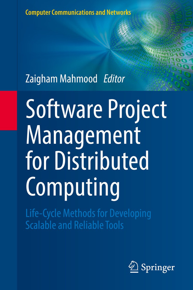 Software Project Management for Distributed Computing: Life-Cycle Methods for Developing Scalable and Reliable Tools (Computer Communications and Networks) book cover by 