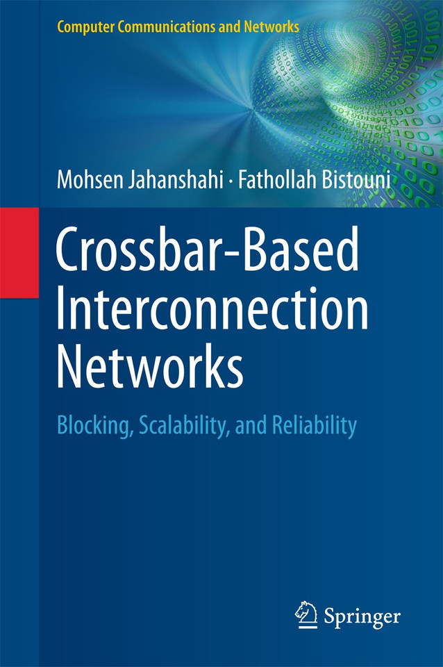 Crossbar-Based Interconnection Networks: Blocking, Scalability, and Reliability (Computer Communications and Networks) book cover by Mohsen Jahanshahi, Fathollah Bistouni