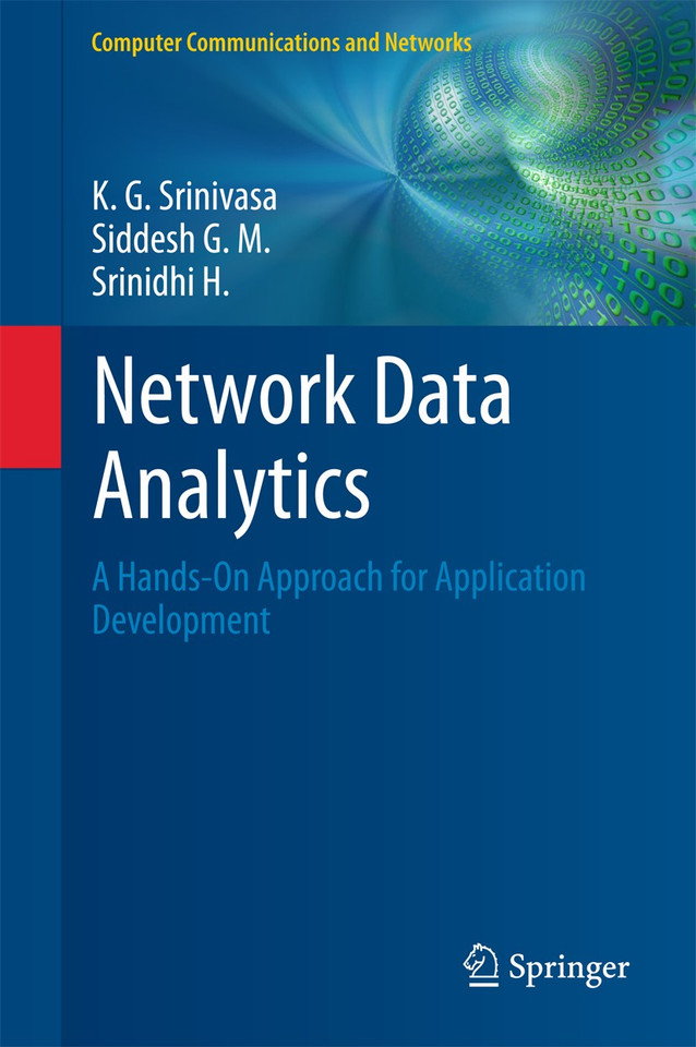 Network Data Analytics: A Hands-On Approach for Application Development (Computer Communications and Networks) book cover by K. G. Srinivasa, Siddesh G. M., Srinidhi H.