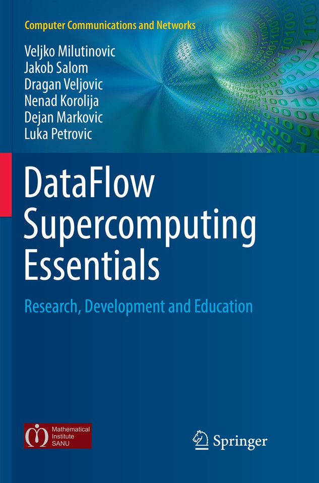 DataFlow Supercomputing Essentials: Research, Development and Education (Computer Communications and Networks) book cover by Veljko Milutinovic, Jakob Salom, Dragan Veljovic, Nenad Korolija, Dejan Markovic, Luka Petrovic