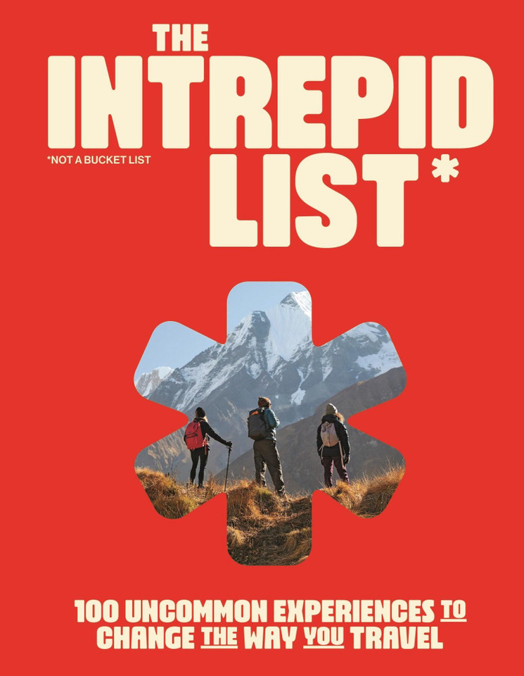 The Intrepid List: 100 Uncommon Experiences to Change the Way You Travel book cover by Intrepid