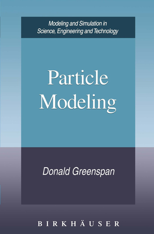 Particle Modeling (Modeling and Simulation in Science, Engineering and Technology) book cover by Donald Greenspan