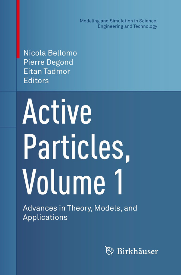 Active Particles, Volume 1: Advances in Theory, Models, and Applications (Modeling and Simulation in Science, Engineering and Technology) book cover by 