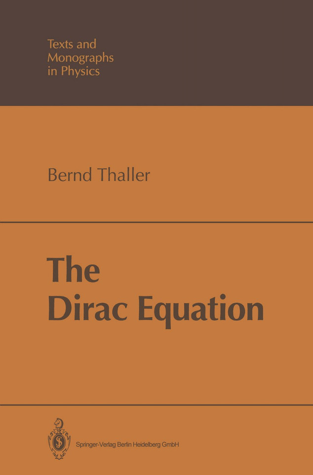 The Dirac Equation (Theoretical and Mathematical Physics) book cover by Bernd Thaller