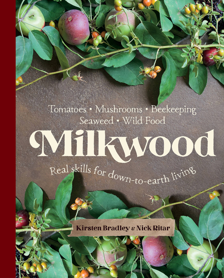 Milkwood: Real skills for down-to-earth living book cover by Kirsten Bradley, Nick Ritar
