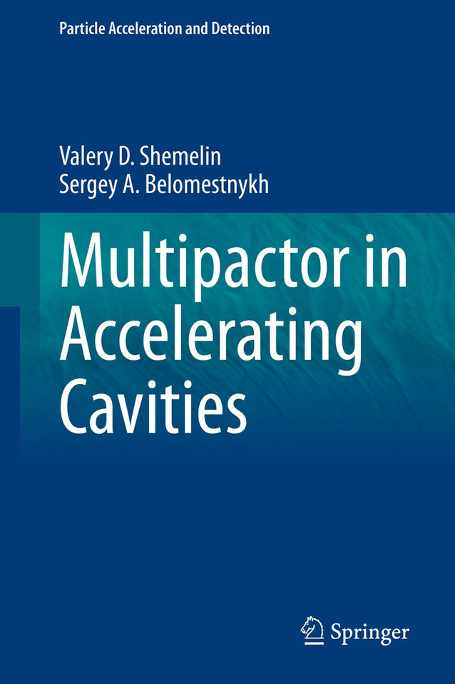 Multipactor in Accelerating Cavities (Particle Acceleration and Detection) book cover by Valery D. Shemelin, Sergey A. Belomestnykh