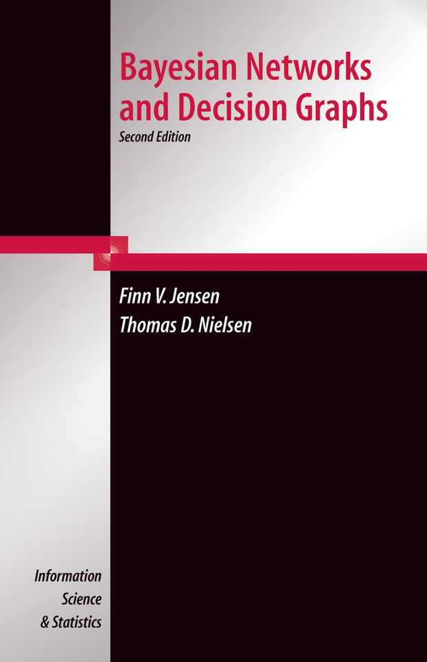 Bayesian Networks and Decision Graphs (Information Science and Statistics) book cover by Thomas Dyhre Nielsen, FINN VERNER JENSEN