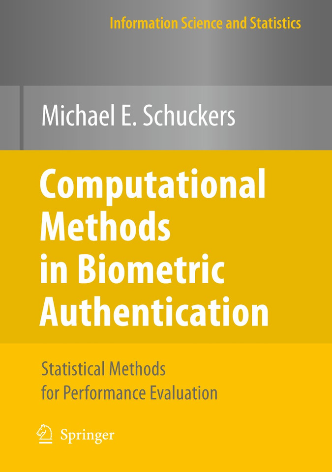 Computational Methods in Biometric Authentication: Statistical Methods for Performance Evaluation (Information Science and Statistics) book cover by Michael E. Schuckers