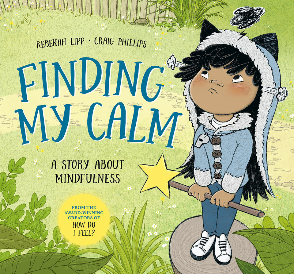 Finding My Calm: A story about mindfulness book cover by Rebekah Lipp