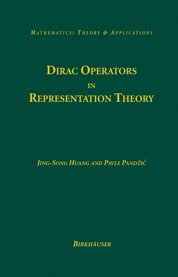 Dirac Operators in Representation Theory (Mathematics: Theory & Applications) book cover by Jing-Song Huang, Pavle Pandzic