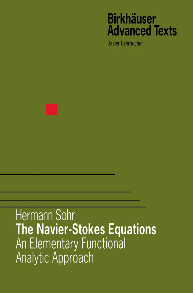 The Navier-Stokes Equations: An Elementary Functional Analytic Approach (Birkhäuser Advanced Texts Basler Lehrbücher) book cover by Hermann Sohr