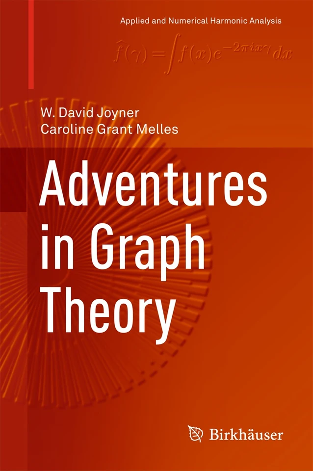 Adventures in Graph Theory (Applied and Numerical Harmonic Analysis) book cover by W. David Joyner, Caroline Grant Melles