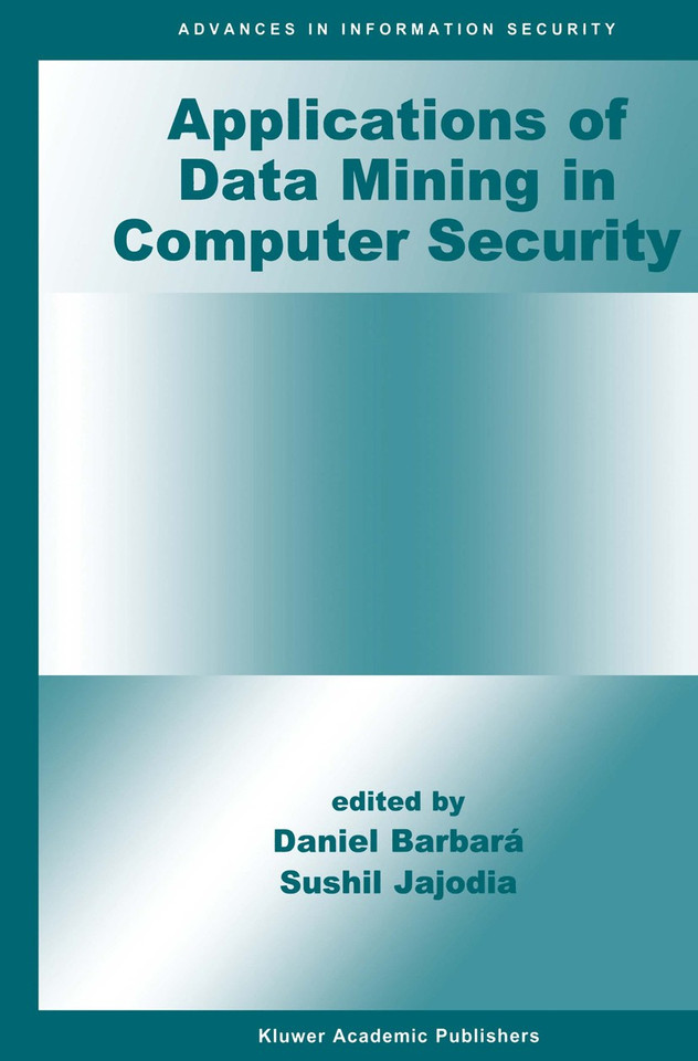 Applications of Data Mining in Computer Security (Advances in Information Security #6) book cover by 